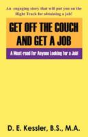 Get Off the Couch and Get a Job:  A Must-read for Anyone Looking for a Job