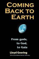 Coming Back to Earth: From Gods, to God, to Gaia