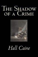 The Shadow of a Crime by Hall Caine, Fiction, Literary, Classics, Christian, Historical