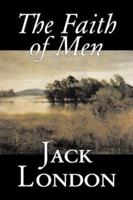 The Faith of Men by Jack London, Fiction, Action & Adventure