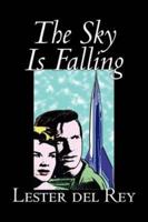 The Sky Is Falling by Lester Del Rey, Science Fiction, Fantasy, Adventure