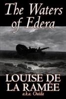 The Waters of Edera by Louise Ouida De La Ramée, Fiction, Classics, Action & Adventure, War & Military