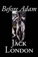 Before Adam by Jack London, Fiction, Action & Adventure