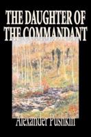 The Daughter of the Commandant by Alexander Pushkin, Fiction, Classics, Literary