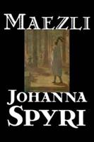 Maezli by Johanna Spyri, Fiction, Historical