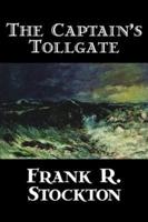 The Captain's Tollgate by Frank R. Stockton, Fiction, Legends, Myths, & Fables, Fantasy & Magic