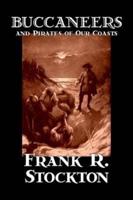 Buccaneers and Pirates of Our Coasts by Frank R. Stockton, Nonfiction, History