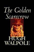The Golden Scarecrow by Hugh Walpole, Fiction, Classics, Horror