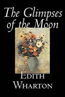 The Glimpses of the Moon by Edith Wharton, Fiction, Horror, Fantasy, Classics