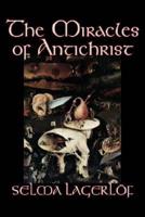 The Miracles of Antichrist by Selma Lagerlof, Fiction, Christian, Action & Adventure, Fairy Tales, Folk Tales, Legends & Mythology