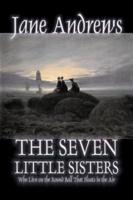 The Seven Little Sisters Who Live on the Round Ball That Floats in the Air, Fiction, Fairy Tales, Folk Tales, Legends & Mythology