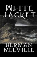 White Jacket by Herman Melville, Fiction, Classics, Sea Stories