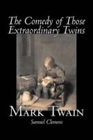 The Comedy of Those Extraordinary Twins by Mark Twain, Fiction, Classics, Fantasy