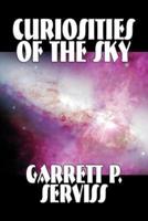 Curiosities of the Sky by Garrett P. Serviss, Science, Astronomy