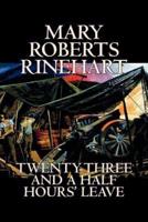 Twenty-Three and a Half Hours' Leave by Mary Roberts Rinehart, Fiction, Romance, Historical, War & Military