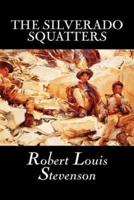 The Silverado Squatters by Robert Louis Stevenson, Fiction, Classics, Historical, Literary