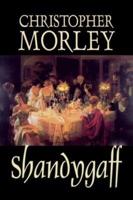 Shandygaff by Christopher Morley, Fiction, Classics, Literary