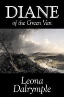 Diane of the Green Van by Leona Dalrymple, Fiction, Classics, Literary, Action & Adventure