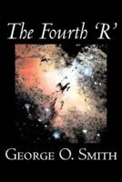 The Fourth 'R' by George O. Smith, Science Fiction, Adventure, Space Opera