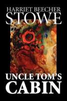 Uncle Tom's Cabin by Harriet Beecher Stowe, Fiction, Classics