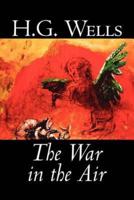 The War in the Air by H. G. Wells, Science Fiction, Classics, Literary