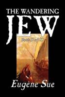 The Wandering Jew, Book II of XI by Eugene Sue, Fiction, Fantasy, Horror, Fairy Tales, Folk Tales, Legends & Mythology