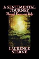 A Sentimental Journey Through France and Italy by Laurence Sterne, Fiction, Literary, Political