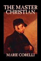 The Master Christian by Marie Corelli, Fiction, Christian