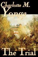 The Trial by Charlotte M. Yonge, Fiction, Classics, Historical, Romance