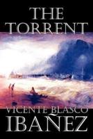 The Torrent by Vicente Blasco Ibanez, Fiction, Classics, Literary, Action & Adventure