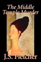 The Middle Temple Murder by J. S. Fletcher, Fiction, Mystery & Detective, Historical