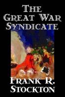 The Great War Syndicate by Frank R. Stockton, Fiction, Fantasy, War & Military