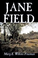 Jane Field by Mary E. Wilkins Freeman, Fiction, Literary