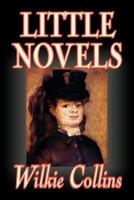 Little Novels by Wilkie Collins, Fiction, Classics, Literary, Mystery & Detective