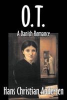 O.T., A Danish Romance by Hans Christian Andersen, Fiction, Literary
