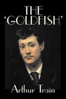 The 'Goldfish' by Arthur Train, Fiction, Legal, Literary, Mystery & Detective, Historical