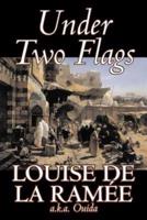 Under Two Flags by Louise Ouida De La Ramée, Fiction, Classics, Action & Adventure