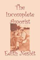 The Incomplete Amorist by Edith Nesbiot, Fiction, Romance, Fantasy & Magic, Legends, Myths, & Fables