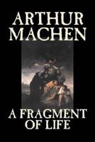 A Fragment of Life by Arthur Machen, Fiction, Classics, Literary, Fantasy
