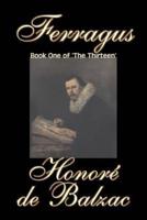 Ferragus, Book One of 'The Thirteen'  by Honore de Balzac, Fiction, Literary, Historical