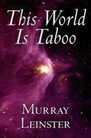 This World Is Taboo by Murray Leinster, Science Fiction, Adventure