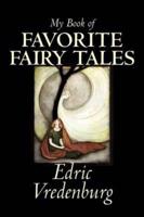 My Book of Favorite Fairy Tales by Edric Vredenburg, Fiction, Classics, Fairy Tales, Folk Tales, Legends & Mythology