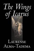 The Wings of Icarus by Laurense Alma-Tadema, Fiction, Literary, Classics