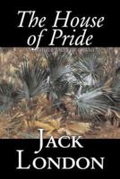 The House of Pride and Other Tales of Hawaii by Jack London, Fiction, Action & Adventure