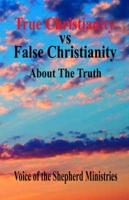 True Christianity Vs. False Christianity