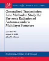 Generalized Transmission Line Method to Study the Farzone Radiation of Antennas Under a Multilayer Structure