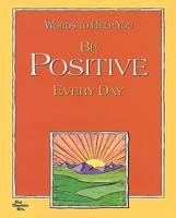 Words to Help You Be Positive Every Day