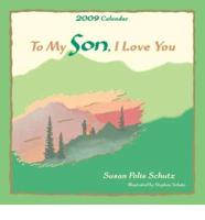 To My Son, I Love You 2009 Calendar