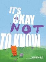It's Okay Not to Know