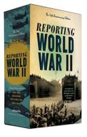 Reporting World War II: The 75th Anniversary Edition